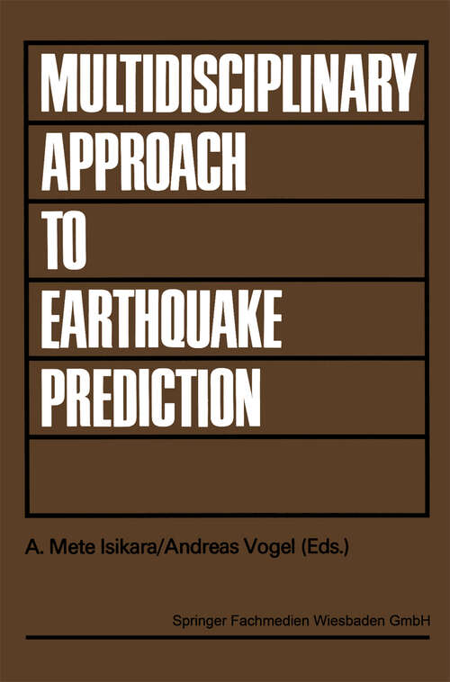 Book cover of Multidisciplinary Approach to Earthquake Prediction: Proceedings of the International Symposium on Earthquake Prediction in the North Anatolian Fault Zone held in Istanbul, March 31–April 5, 1980 (1982) (Progress in Earthquake Research and Engineering #2)