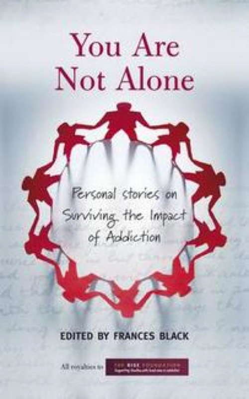Book cover of You Are Not Alone: Personal Stories On Surviving The Impact Of Addiction