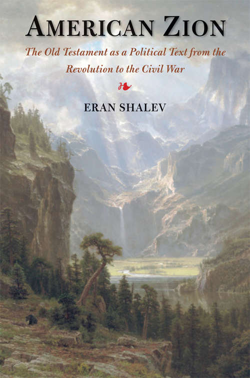 Book cover of American Zion: The Old Testament As A Political Text From The Revolution To The Civil War