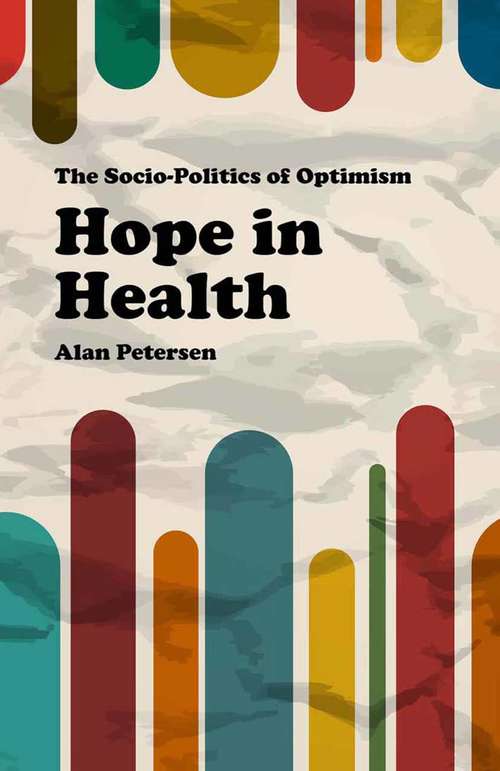 Book cover of Hope in Health: The Socio-Politics of Optimism (2015)