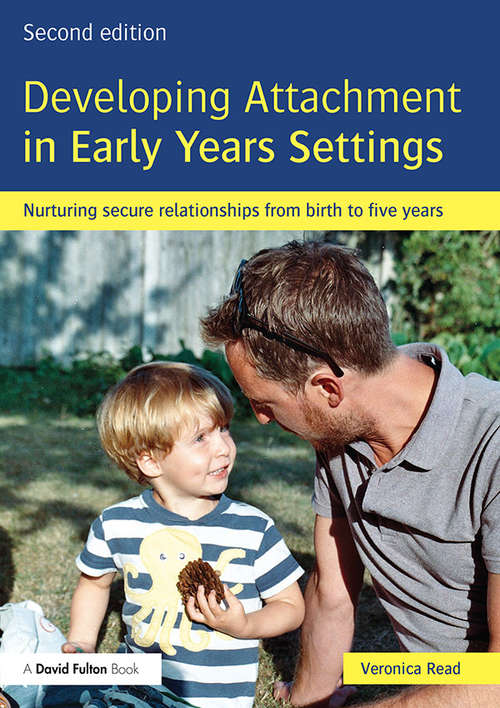 Book cover of Developing Attachment in Early Years Settings: Nurturing secure relationships from birth to five years (2)