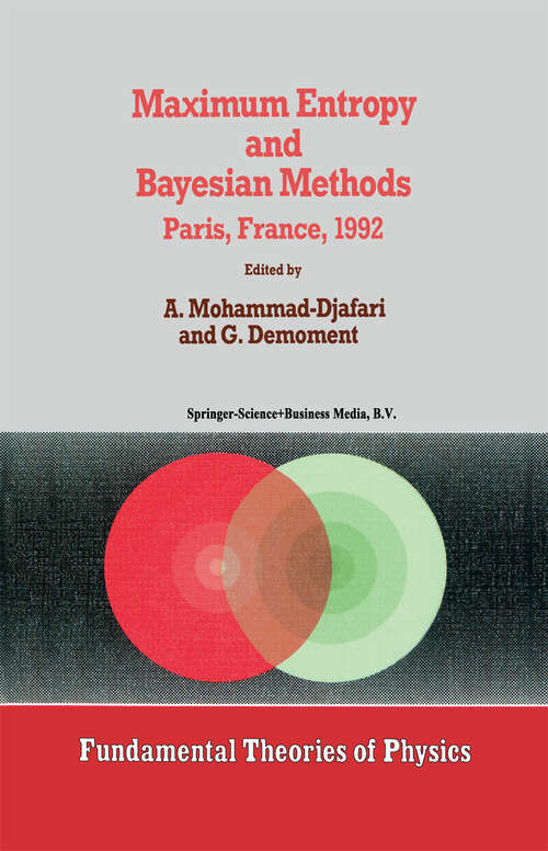 Book cover of Maximum Entropy and Bayesian Methods (1993) (Fundamental Theories of Physics #53)