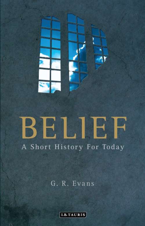 Book cover of Belief: A Short History for Today