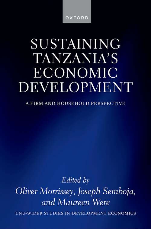Book cover of Sustaining Tanzania's Economic Development: A Firm and Household Perspective (WIDER Studies in Development Economics)