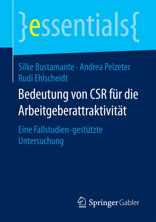 Book cover of Bedeutung von CSR für die Arbeitgeberattraktivität: Eine Fallstudien-gestützte Untersuchung (1. Aufl. 2018) (essentials)