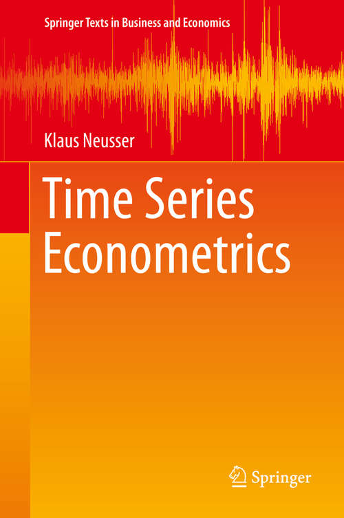 Book cover of Time Series Econometrics (1st ed. 2016) (Springer Texts in Business and Economics)