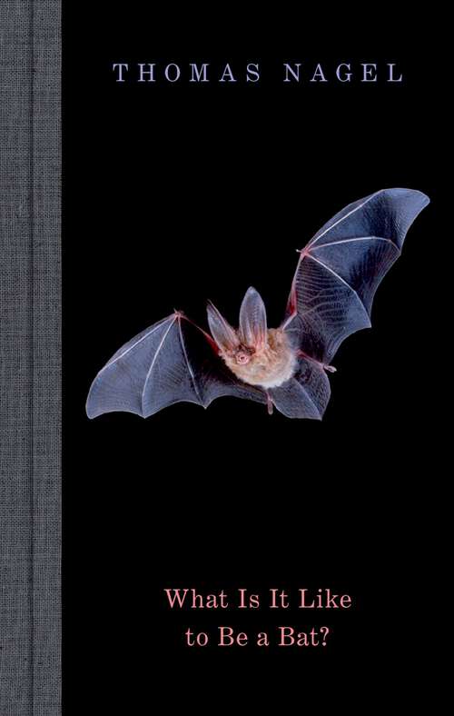 Book cover of What Is It Like to Be a Bat?
