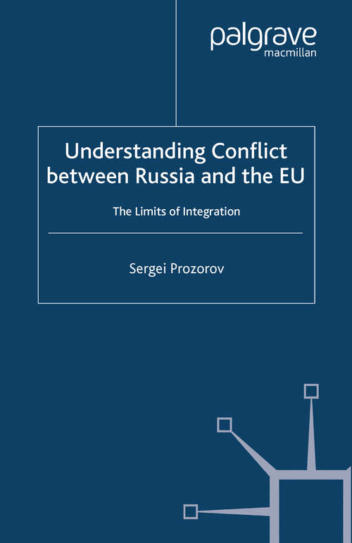 Book cover of Understanding Conflict Between Russia and the EU: The Limits of Integration (2006) (Rethinking Peace and Conflict Studies)