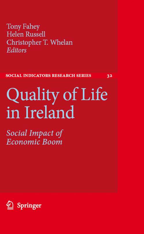 Book cover of Quality of Life in Ireland: Social Impact of Economic Boom (2007) (Social Indicators Research Series #32)