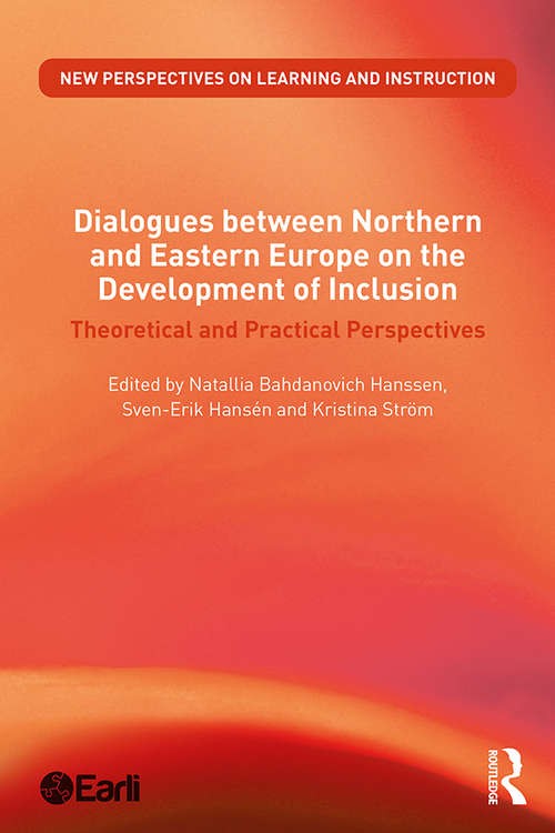 Book cover of Dialogues between Northern and Eastern Europe on the Development of Inclusion: Theoretical and Practical Perspectives (New Perspectives on Learning and Instruction)