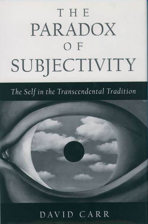 Book cover of The Paradox of Subjectivity: The Self in the Transcendental Tradition