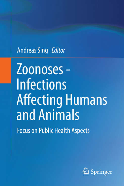 Book cover of Zoonoses - Infections Affecting Humans and Animals: Focus on Public Health Aspects (2015)