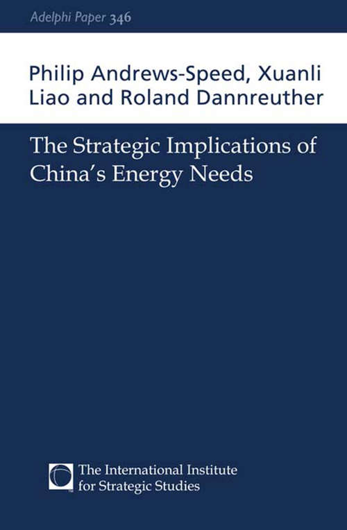 Book cover of The Strategic Implications of China's Energy Needs (Adelphi series: No. 346)