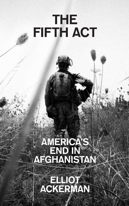 Book cover of The Fifth Act: America's End In Afghanistan