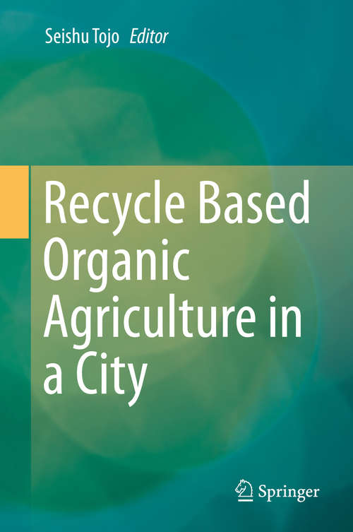 Book cover of Recycle Based Organic Agriculture in a City (1st ed. 2020)
