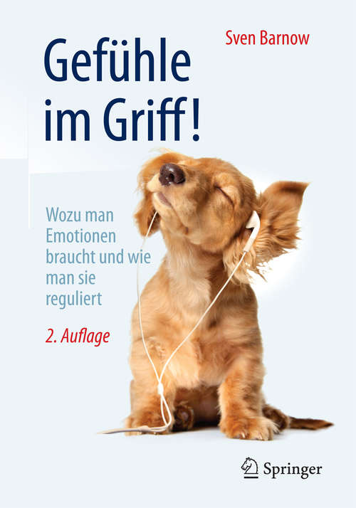 Book cover of Gefühle im Griff!: Wozu man Emotionen braucht und wie man sie reguliert (2., korr. Aufl. 2015)