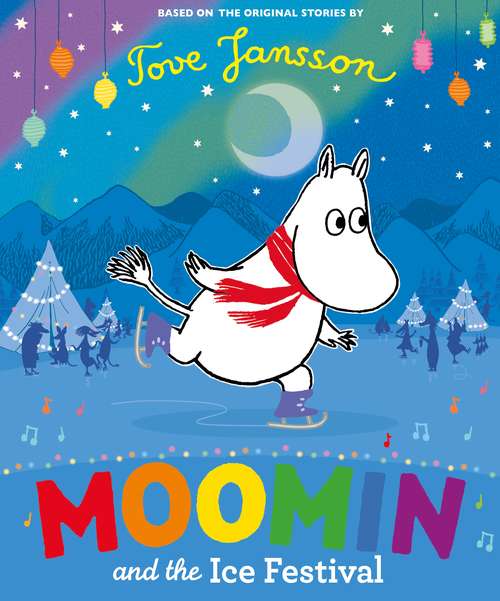 Book cover of Moomin and the Ice Festival (MOOMIN)