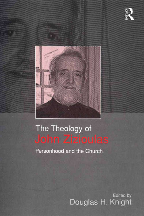 Book cover of The Theology of John Zizioulas: Personhood and the Church