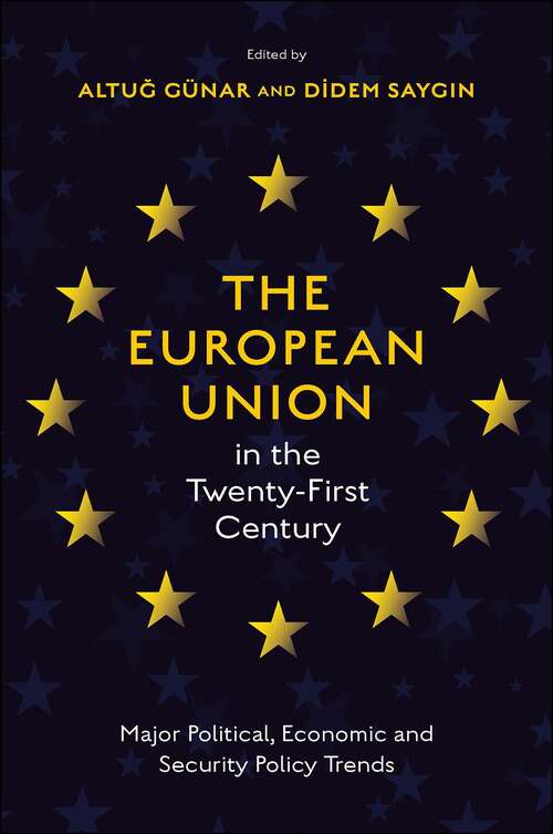 Book cover of The European Union in the Twenty-First Century: Major Political, Economic and Security Policy Trends