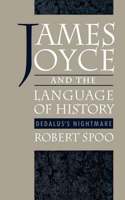 Book cover of James Joyce and the Language of History: Dedalus's Nightmare