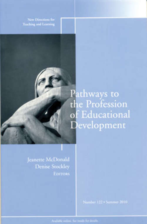 Book cover of Pathways to the Profession of Educational Development: New Directions for Teaching and Learning, Number 122 (J-B TL Single Issue Teaching and Learning #136)