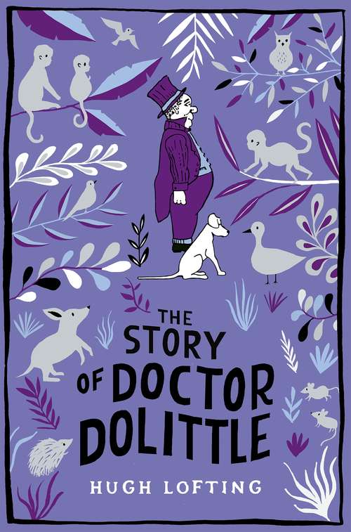 Book cover of The Story of Doctor Dolittle: The Story Of Doctor Dolittle, Being The History Of His Peculiar Life At Home And Astonishing Adventures In Foreign Parts (Macmillan Children's Books Paperback Classics #12)