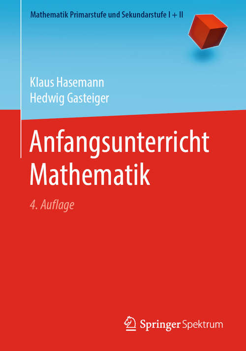Book cover of Anfangsunterricht Mathematik (4. Aufl. 2020) (Mathematik Primarstufe und Sekundarstufe I + II)