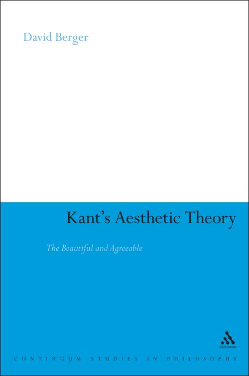 Book cover of Kant's Aesthetic Theory: The Beautiful and Agreeable (Continuum Studies in Philosophy)