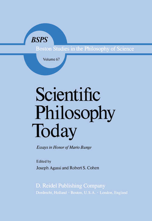 Book cover of Scientific Philosophy Today: Essays in Honor of Mario Bunge (1982) (Boston Studies in the Philosophy and History of Science #67)