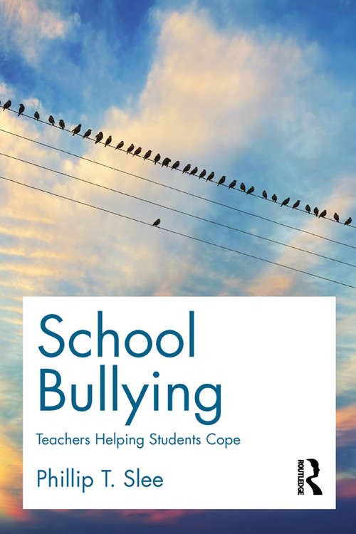 Book cover of School Bullying: Teachers helping students cope