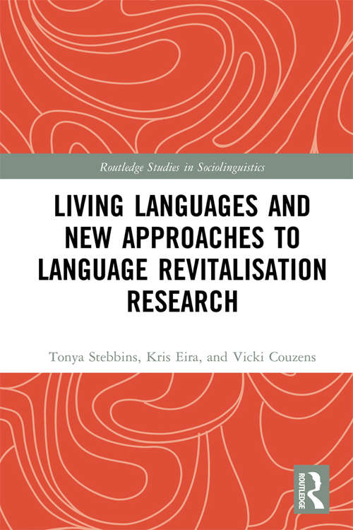 Book cover of Living Languages and New Approaches to Language Revitalisation Research (Routledge Studies in Sociolinguistics)