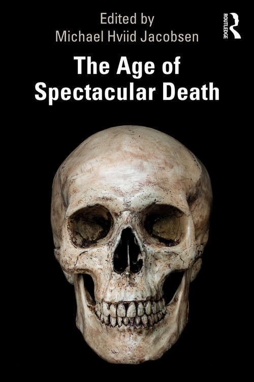 Book cover of The Age of Spectacular Death