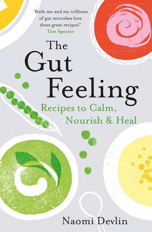 Book cover of Food for a Happy Gut: Recipes to Calm, Nourish & Heal