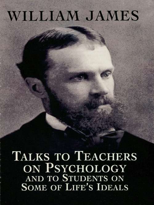 Book cover of Talks to Teachers on Psychology : and to Students on Some of Life's Ideals