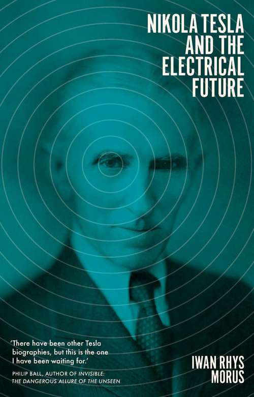 Book cover of Nikola Tesla and the Electrical Future