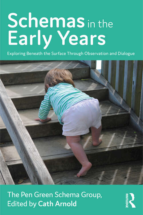 Book cover of Schemas in the Early Years: Exploring Beneath the Surface Through Observation and Dialogue