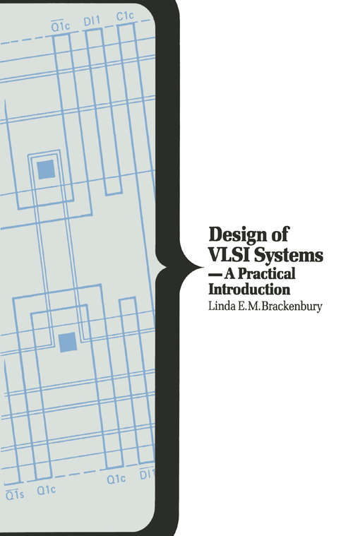Book cover of Design of VLSI Systems - A Practical Introduction (1st ed. 1987) (Computer Science Series)