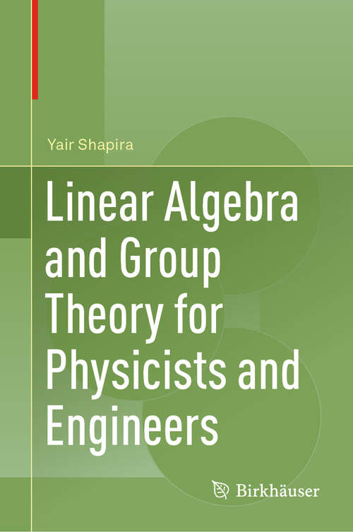 Book cover of Linear Algebra and Group Theory for Physicists and Engineers (1st ed. 2019)