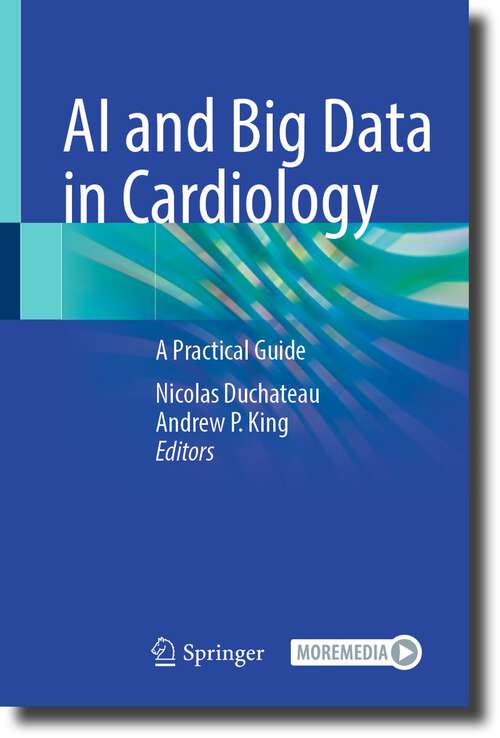 Book cover of AI and Big Data in Cardiology: A Practical Guide (1st ed. 2023)