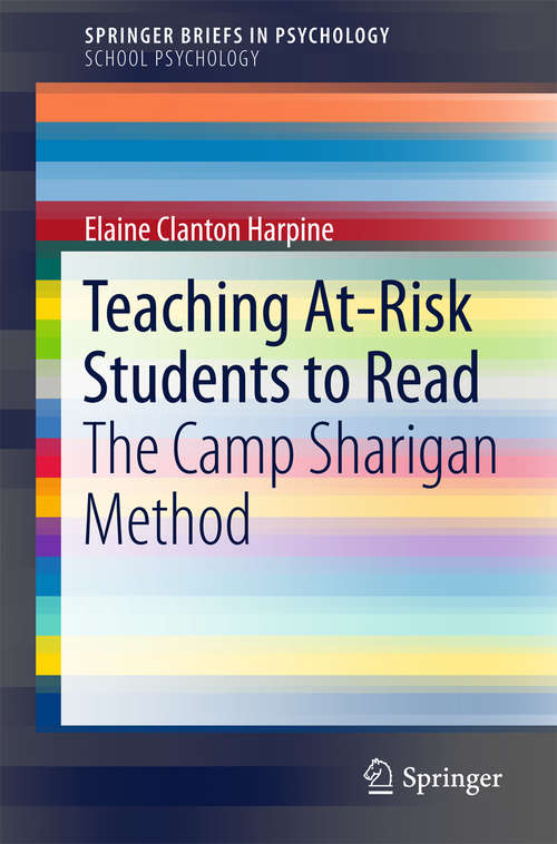 Book cover of Teaching At-Risk Students to Read: The Camp Sharigan Method (1st ed. 2016) (SpringerBriefs in Psychology)