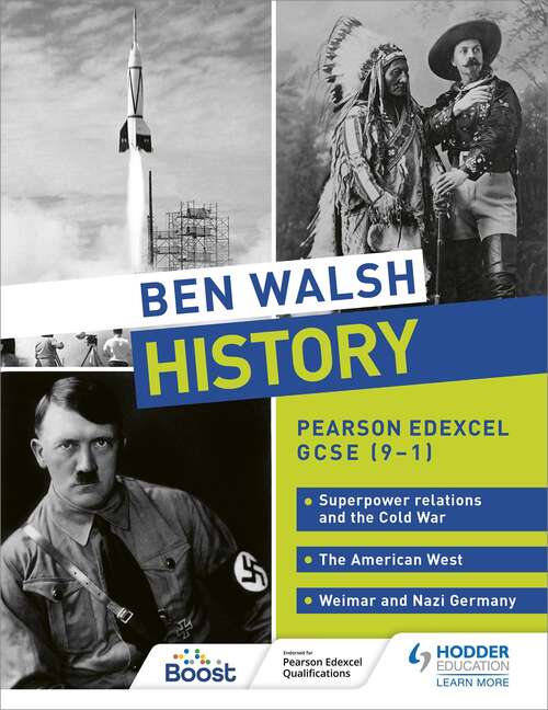 Book cover of Ben Walsh History: Pearson Edexcel GCSE (9-1): Superpower Relations And The Cold War, The American West And Weimar And Nazi Germany