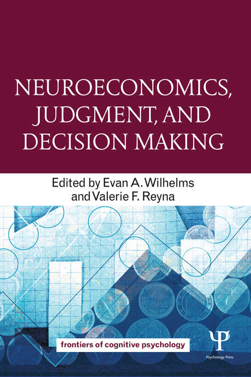 Book cover of Neuroeconomics, Judgment, and Decision Making (Frontiers of Cognitive Psychology)