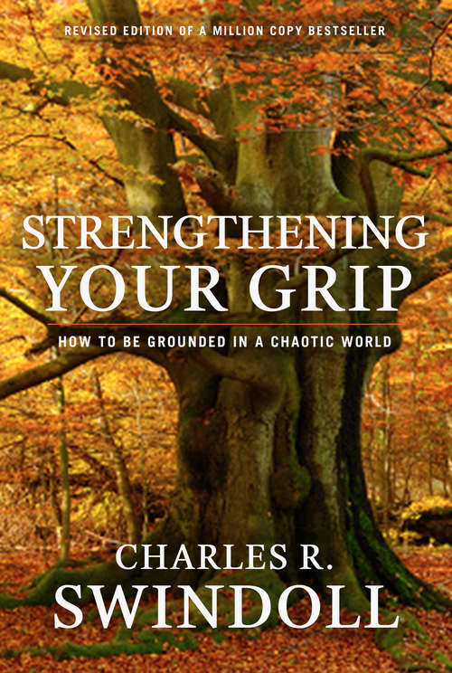 Book cover of Strengthening Your Grip: How to be Grounded in a Chaotic World