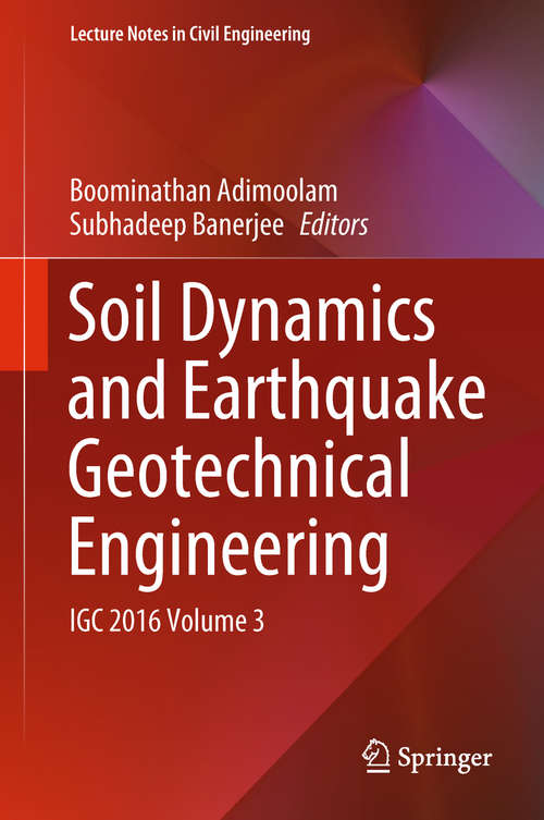 Book cover of Soil Dynamics and Earthquake Geotechnical Engineering: IGC 2016 Volume 3 (Lecture Notes in Civil Engineering #15)