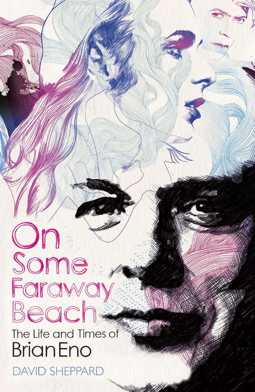 Book cover of On Some Faraway Beach: The Life and Times of Brian Eno