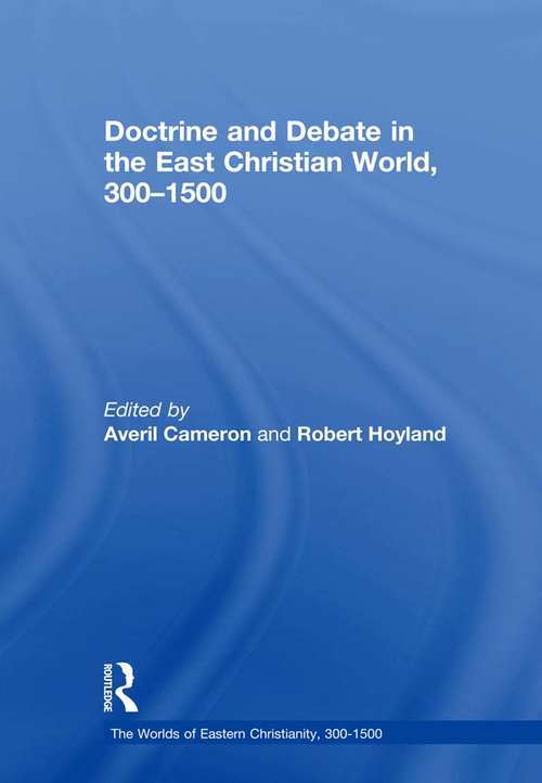 Book cover of Doctrine and Debate in the East Christian World, 300–1500 (The Worlds of Eastern Christianity, 300-1500)