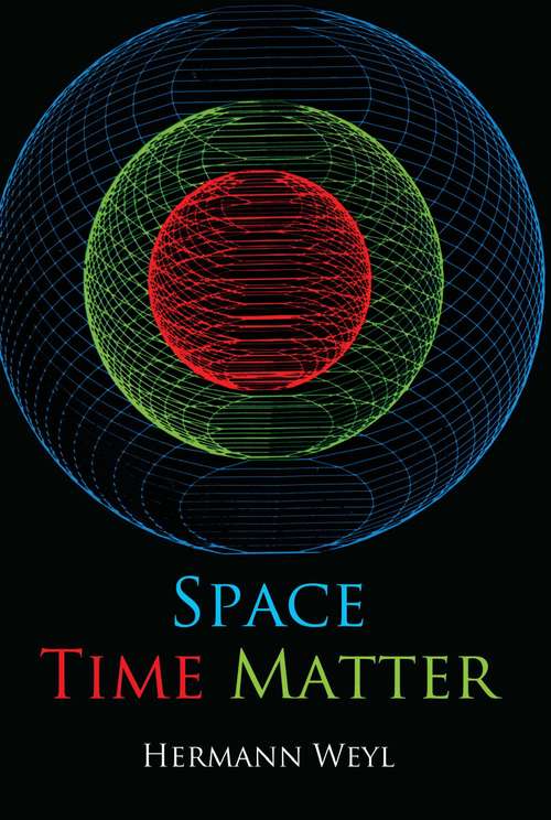 Book cover of Space, Time, Matter (4) (Dover Books On Physics Series)