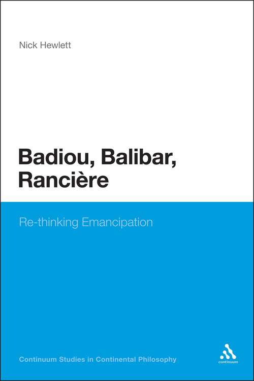 Book cover of Badiou, Balibar, Ranciere: Re-thinking Emancipation (Continuum Studies in Continental Philosophy)