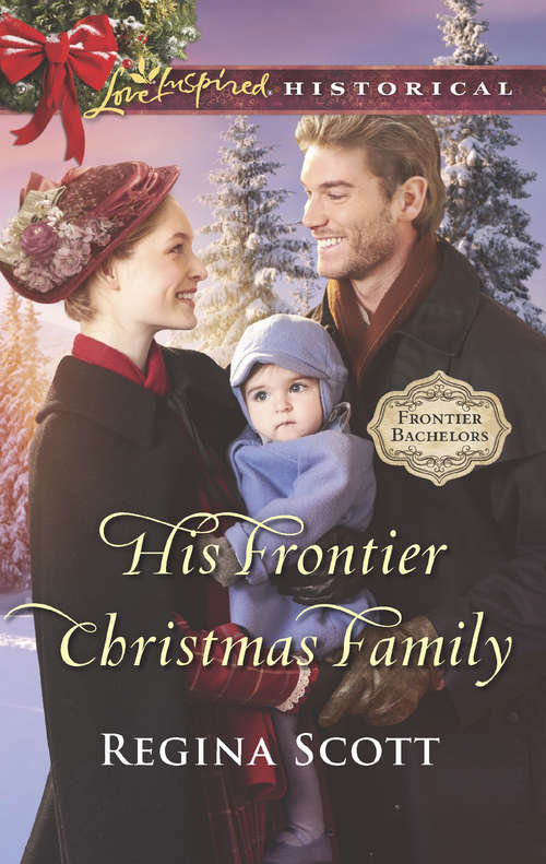 Book cover of His Frontier Christmas Family: His Frontier Christmas Family Once Upon A Texas Christmas The Gift Of Twins Would-be Mistletoe Wife (ePub edition) (Frontier Bachelors #7)
