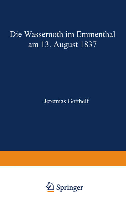 Book cover of Die Wassernoth im Emmenthal am 13. August 1837 (2nd ed. 1852)